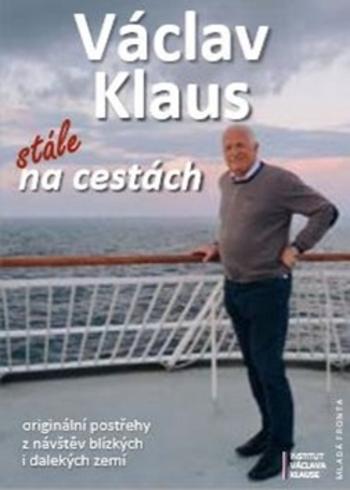 Kniha: Stále na cestách - Originální záznamy z - Václav Klaus