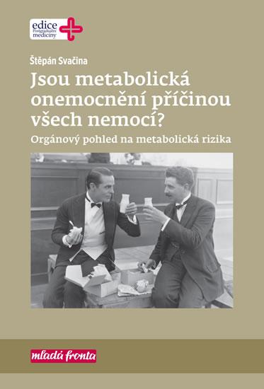 Kniha: Jsou metabolická onemocnění příčinou vše - Svačina Štěpán