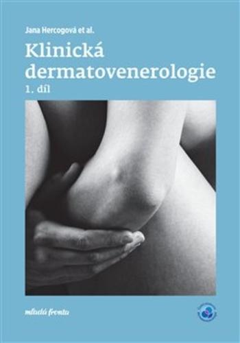 Kniha: Klinická dermatovenerologie 1. díl - Jana Hercogová