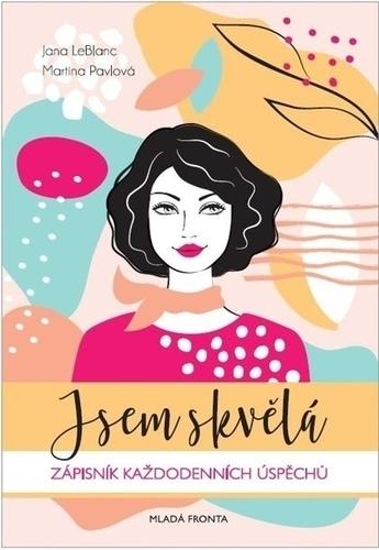 Kniha: Jsem skvělá! - Zápisník každodenních úsp - Jana