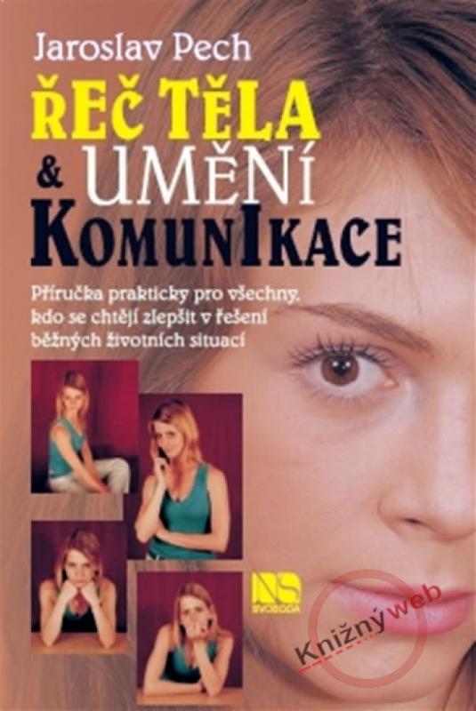 Kniha: Řeč těla a umění komunikace - Pech Jaroslav
