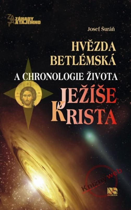 Kniha: Hvězda betlémská a chronologie života Ježíše Krista - Šuráň Josef