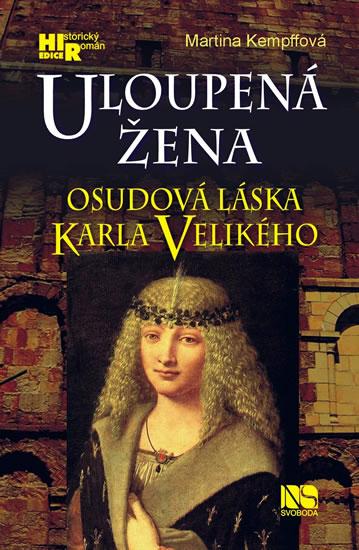 Kniha: Uloupená žena - Osudová láska Karla Velikého - Kempffová Martina