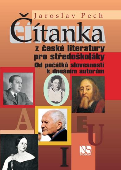 Kniha: Čítanka z české literatury pro středoškoláky - Pech Jaroslav