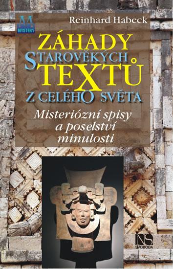 Kniha: Záhady starověkých textů z celého světa - Mysteriózní spisy a poselství minulosti - Habeck Reinhard