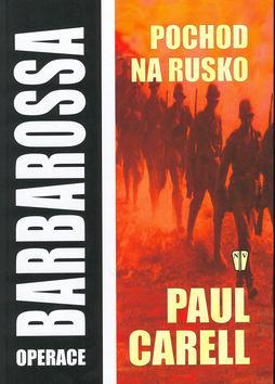 Kniha: Operace Barbarossa-Pochod na Rusko - Carell Paul