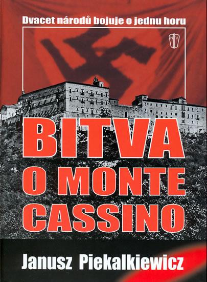 Kniha: Bitva o Monte Cassino - Piekalkiewicz Janusz