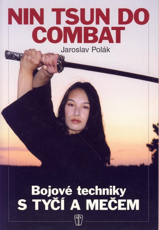 Kniha: Bojové techniky s tyčí a mečem - Polák Jaroslav
