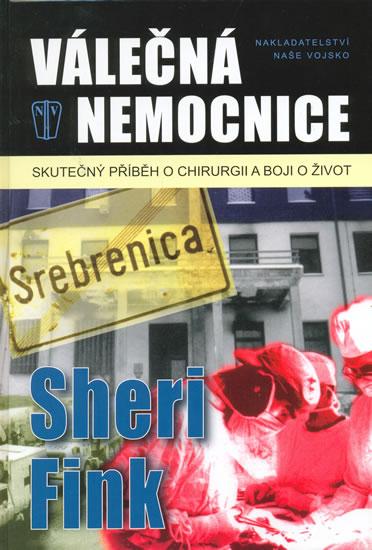 Kniha: Válečná nemocnice - skutečný příběh o chirurgii a boji o život - Fink Sheri