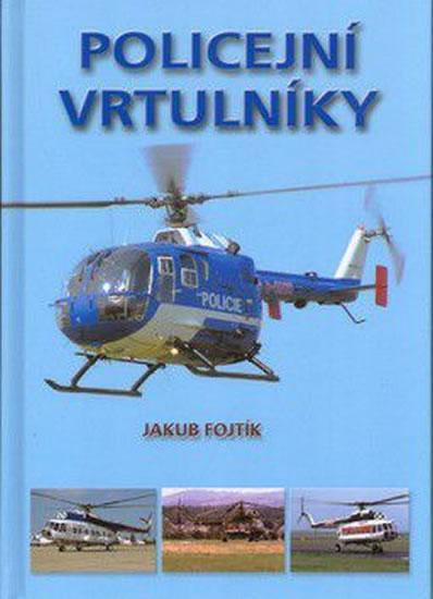 Kniha: Policejní vrtulníky - Fojtík Jakub