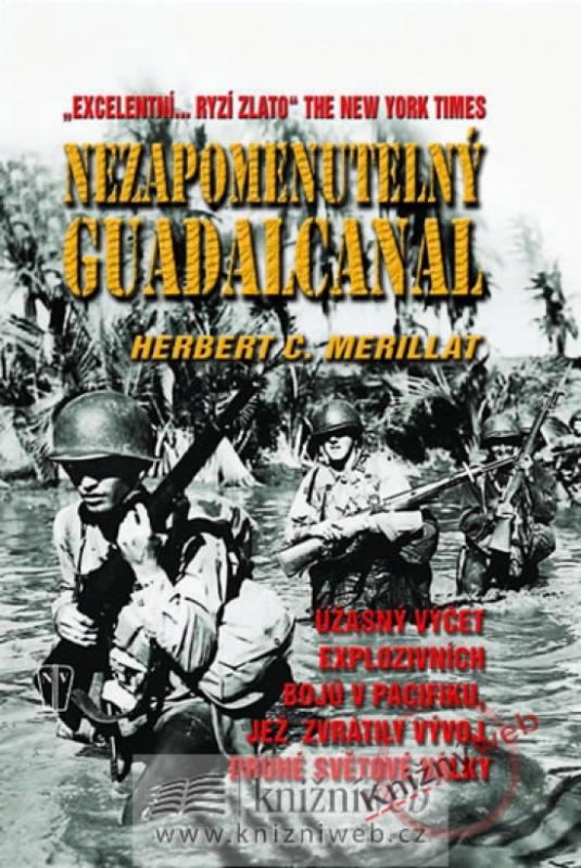 Kniha: Nezapomenutelný Guadalcanal - Merillat C.Herbert