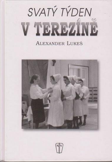 Kniha: Svatý týden v Terezíně - Lukeš Alexander