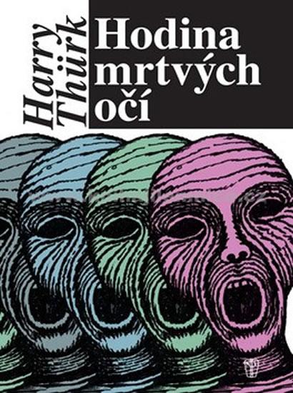 Kniha: Hodina mrtvých očí - Thürk Harry