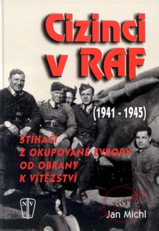 Kniha: Cizinci v RAF (1941 - 1945) - Michl Jan