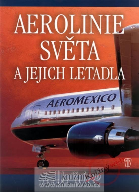 Kniha: Aerolinie světa a jejich letadla - Flack Jeremy