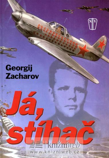 Kniha: Já stíhač - Zacharov Georgij