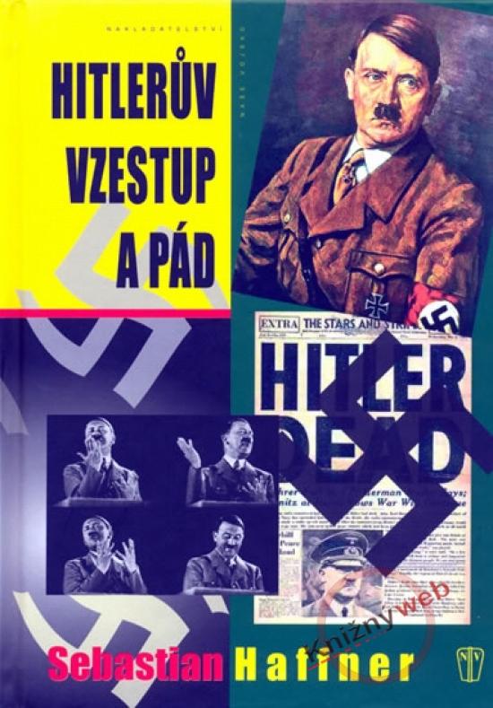 Kniha: Hitlerův vzestup a pád - Haffner Sebastian