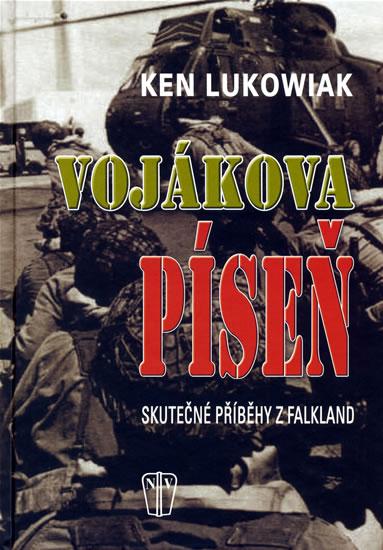 Kniha: „Vojákova píseň - Skutečné příběhy z Falkland - Lukowiak Ken