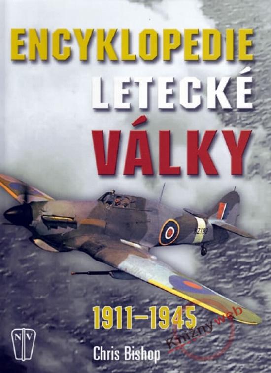 Kniha: Encyklopedie letecké války 1911-1945 - Bishop Chris