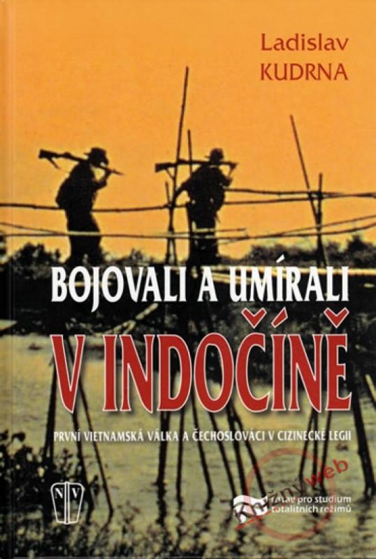 Kniha: Bojovali a umírali v Indočíně - Kudrna Ladislav