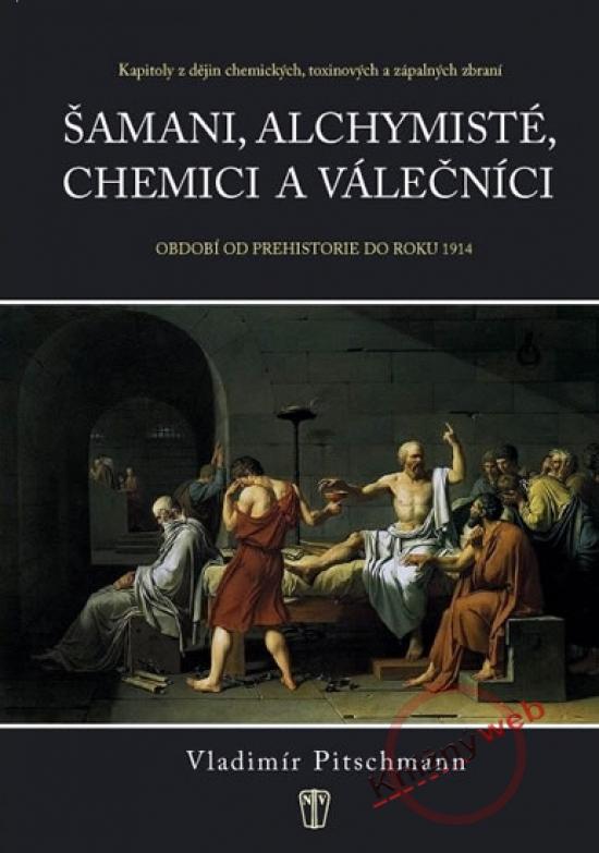 Kniha: Šamani, alchymisté, chemici a válečníci - Pitschmann Vladimír