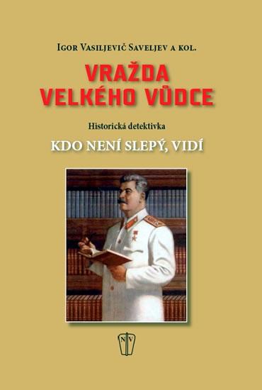 Kniha: Vražda velkého vůdce - Saveljev Igor