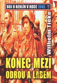 Konec mezi Odrou a Lebem - Boj o Berlín v roce 1945