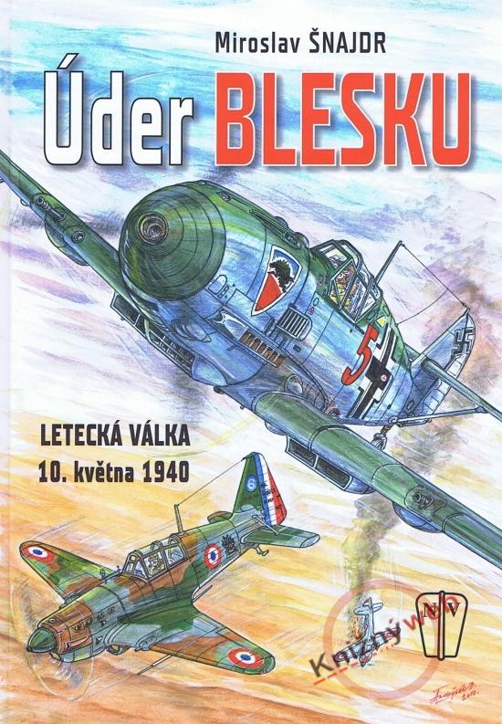 Kniha: Úder blesku - Letecká válka 10. května 1940 - Šnajdr Miroslav