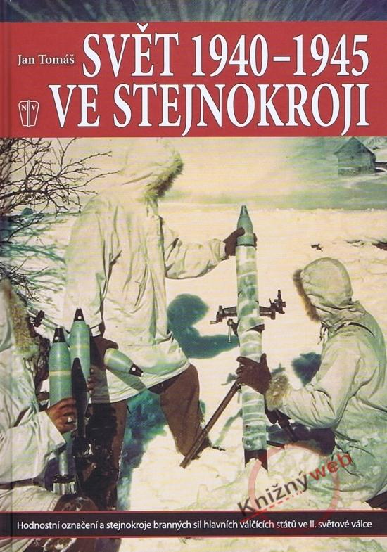Kniha: Svět 1940-1945 ve stejnokroji - Tomáš Jan
