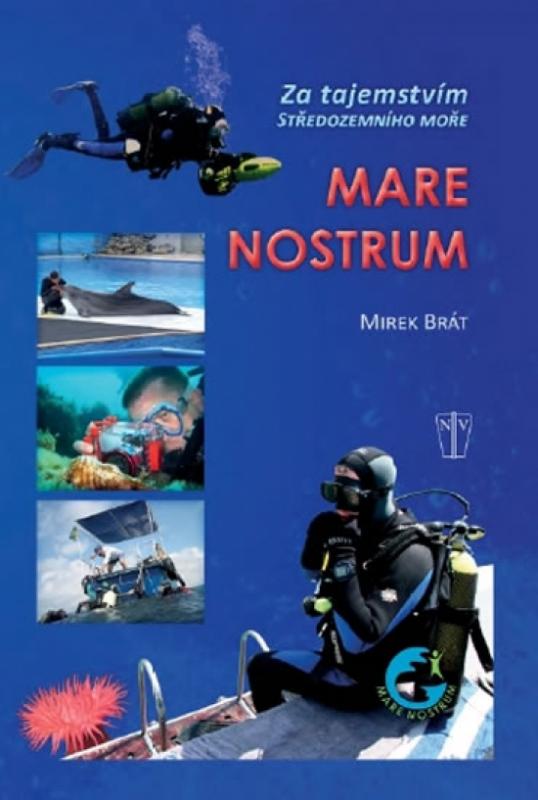 Kniha: Mare Nostrum - Za tajemstvím Středozemního moře - Brát Mirek