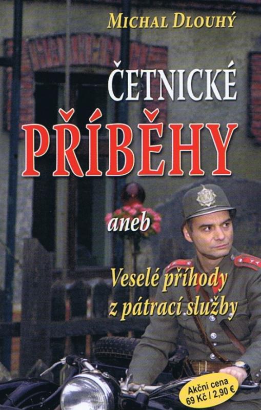 Kniha: Četnické příběhy aneb Veselé příhody z pátrací služby - Dlouhý Michal