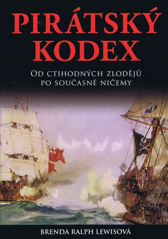 Kniha: Pirátský kodex - Od ctihodných zlodějů po současné ničemy - Lewisová Brenda Ralph