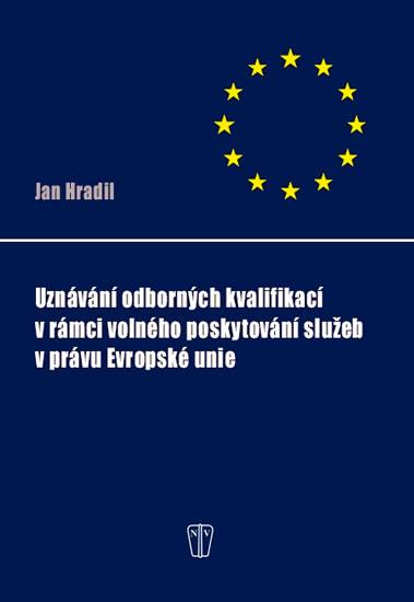 Kniha: Uznávání odborných kvalifikací v rámci v - Hradil Jan