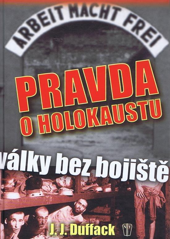 Kniha: Pravda o holokaustu – Války bez bojiště - Duffack J. J.