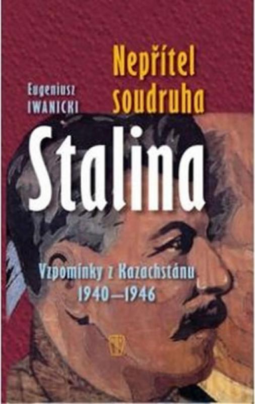 Kniha: Nepřítel soudruha Stalina - Iwanicki Eugeniusz
