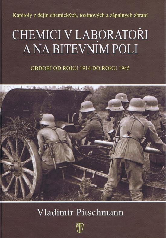 Kniha: Chemici v laboratoři a na bitevním poli - Pitschmann Vladimír