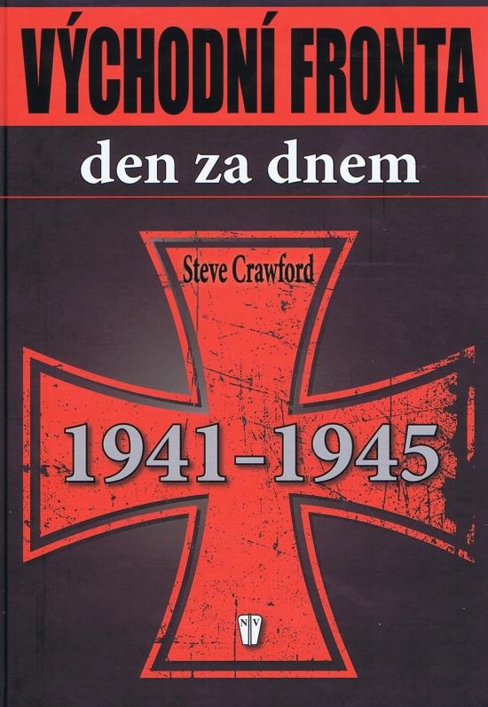 Kniha: Východní fronta den za dnem 1941-1945 - Crawford Steve