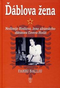 Ďáblova žena - Nedžmije Hodžová, žena albánského diktátora Envera Hodži