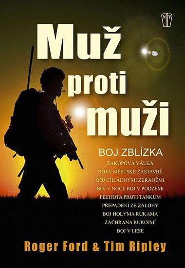 Kniha: Muž proti muži - Boj zblízka - Ford ,Tim Ripley Roger