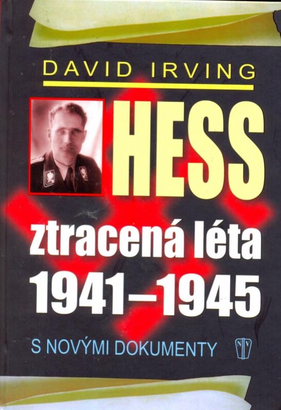 Kniha: Hess, ztracená léta 1941-1945 - Irving David