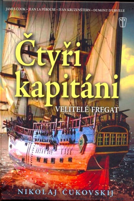 Kniha: Čtyři kapitáni - Velitelé fregat - Čukovskij Nikolaj