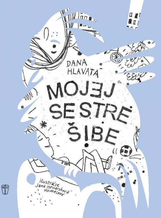 Kniha: Mojej sestre šibe - Hlavatá Dana