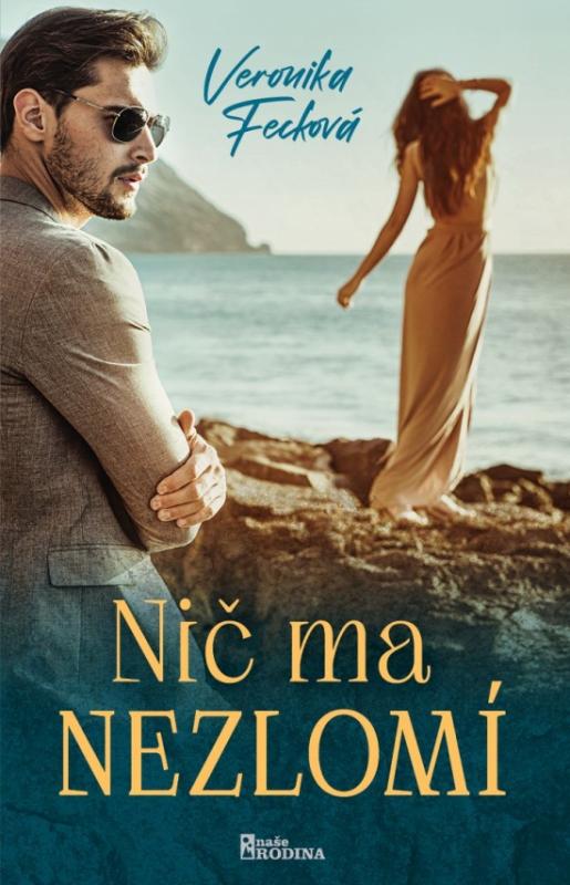 Kniha: Nič ma nezlomí - Fecková Veronika