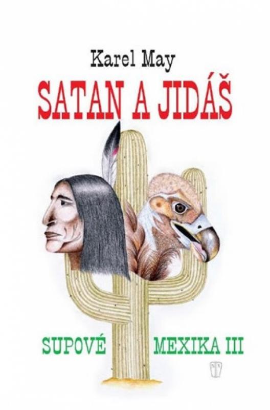 Kniha: Satan a Jidáš - Supové mexika III. - May Karel