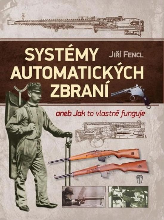 Kniha: Systémy automatických zbraní - Fencl Jiří