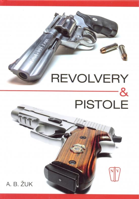 Kniha: Revolvery a pistole - B. Žuk A.