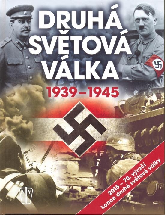 Kniha: Druhá světová válka 1939-1945-70 let výročí konce druhé světové válkykolektív autorov