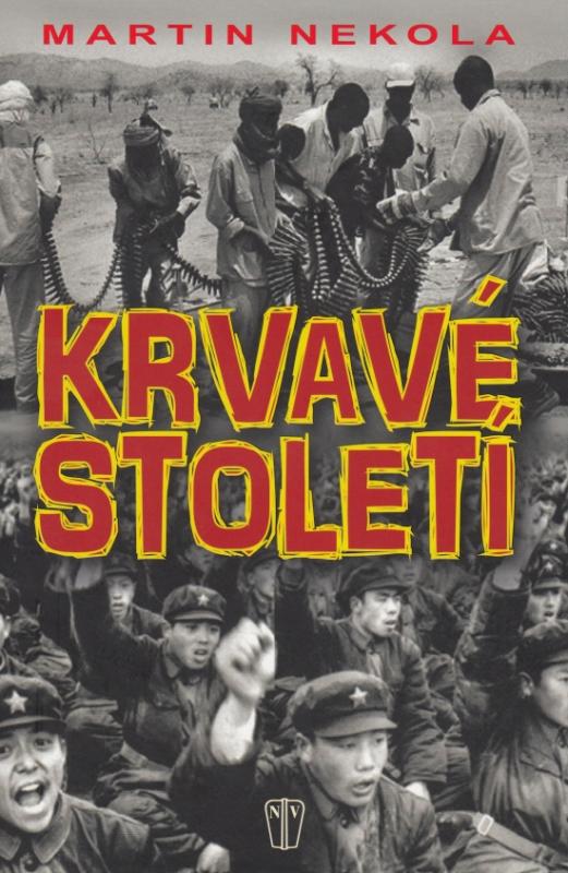 Kniha: Krvavé století - Nekola Martin