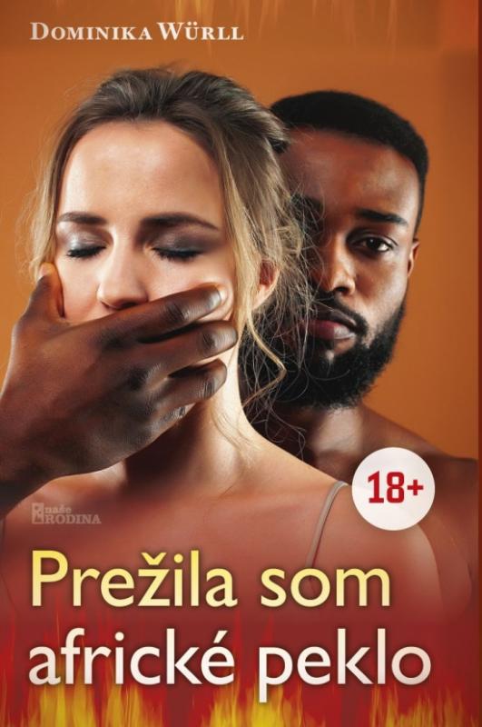 Kniha: Prežila som africké peklo - Würll Dominika