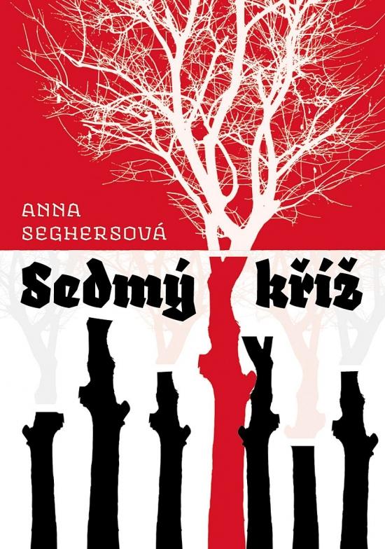 Kniha: Sedmý kříž - Seghersová Anna